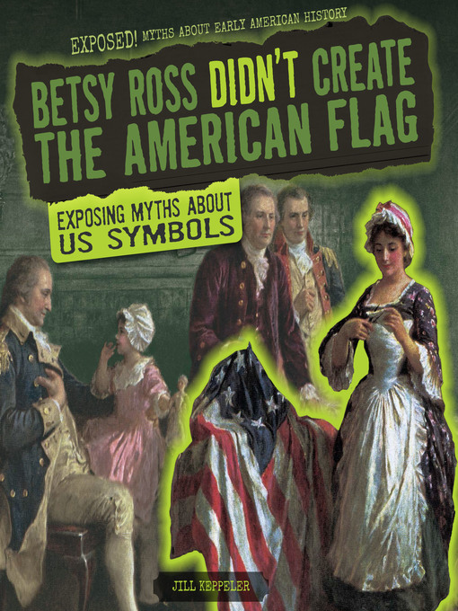 Title details for Betsy Ross Didn't Create the American Flag by Jill Keppeler - Available